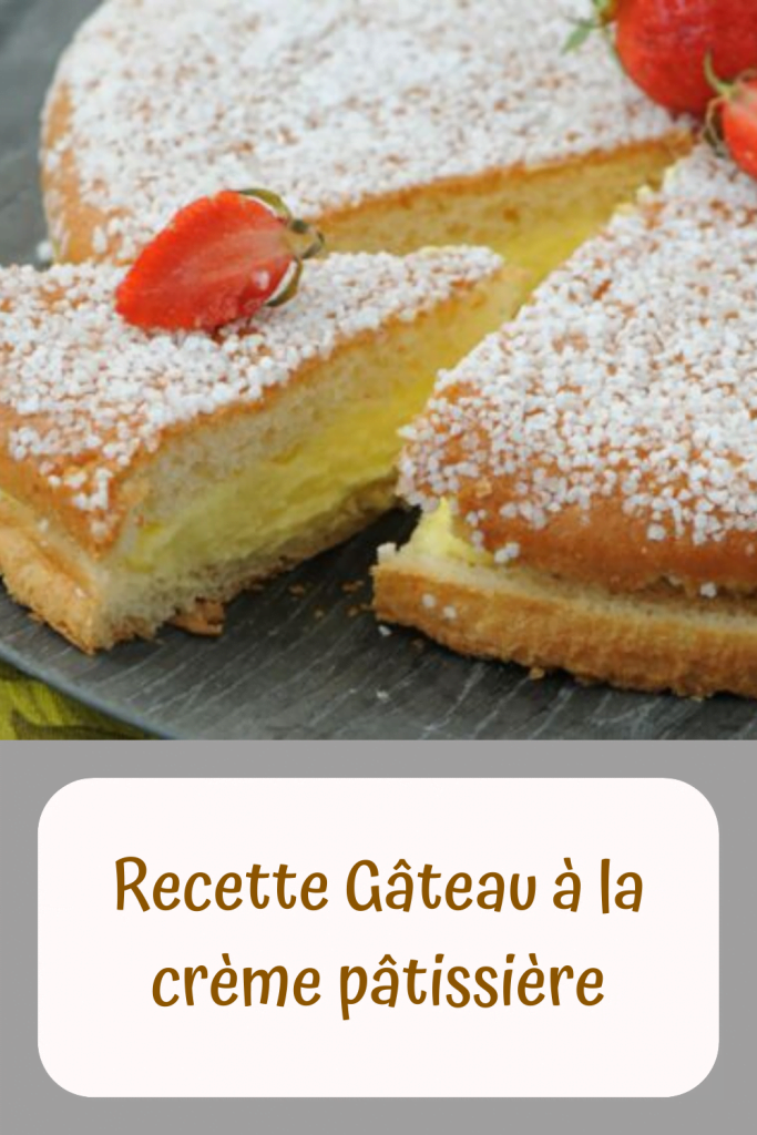 Recette Gâteau à La Crème Pâtissière Recettes Du Net 