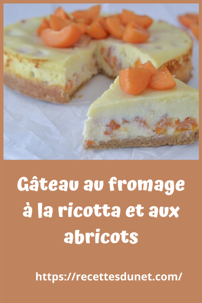 Gâteau au fromage à la ricotta et abricot
